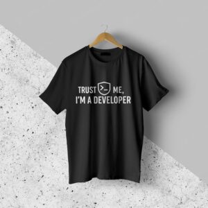 Trust me I'M A Developer T-Shirt | High Quality T-Shirt