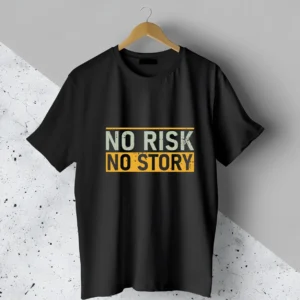 No Risk No Story T-Shirt | High Quality T-Shirt