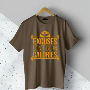 Excuses Don't Burn Calories T-Shirt | High Quality T-Shirt