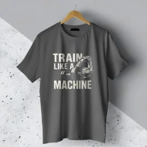 Train Like a Machine T-Shirt | High Quality T-Shirt